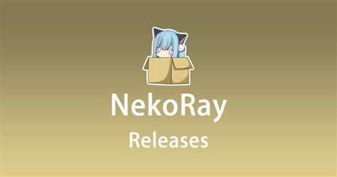 Releases · MatsuriDayo/nekoray · GitHub.